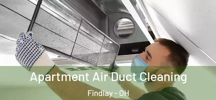 Apartment Air Duct Cleaning Findlay - OH
