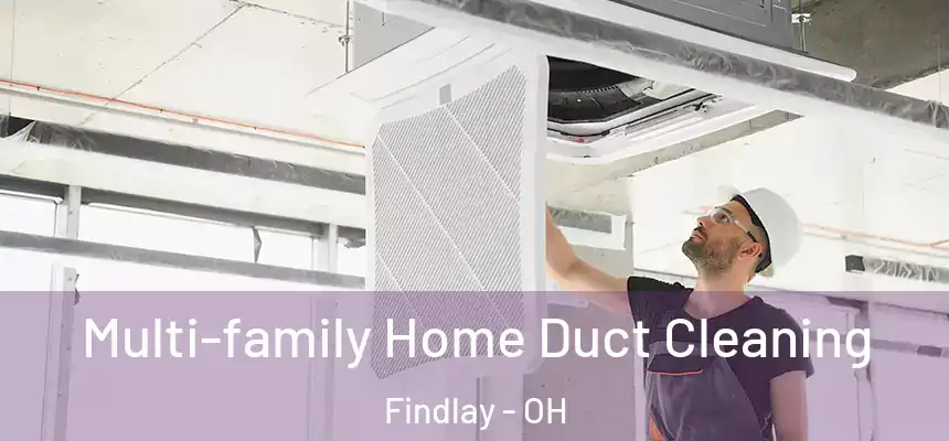  Multi-family Home Duct Cleaning Findlay - OH